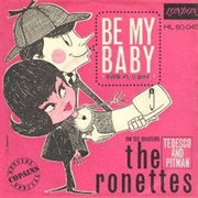 Be My Baby (1963) - The Ronettes
