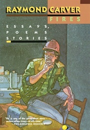 Fires: Essays, Poems, Stories (Raymond Carver)