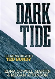 Dark Tide: Growing Up With Ted Bundy (Edna Cowell Martin ,  Megan Atkinson)