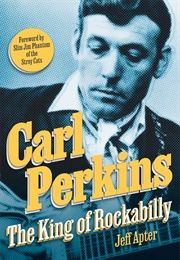 Carl Perkins: The King of Rockabilly (Jeff Apter)