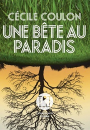 Une Bête Au Paradis (Cécile Coulon)