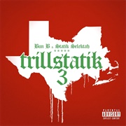 Bun B & Statik Selektah - Trillstatik 3