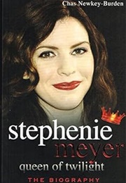Stephenie Meyer: Queen of Twilight (Chas Newkey-Burden & Thorsten Wortmann)
