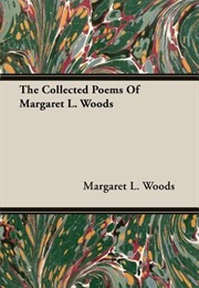 The Collected Poems of Margaret L. Woods (Woods)