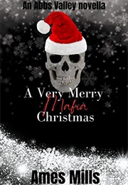 A Very Merry Mafia Christmas (Ames Mills)