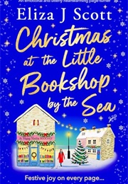 Christmas at the Little Bookshop by the Sea (Eliza J. Scott)