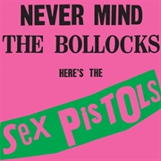 Never Mind the Bollocks, Here's the Sex Pistols (1977)