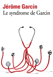 Le Syndrome De Garcin (Jérôme Garcin)