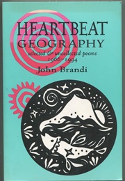 Heartbeat Geography: New and Selected Poems (Brandi, John)