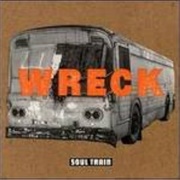 Wreck – Soul Train