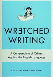 Wretched Writing (Ross Petras & Kathryn Petras)