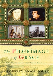 The Pilgrimage of Grace (Geoffrey Moorhouse)