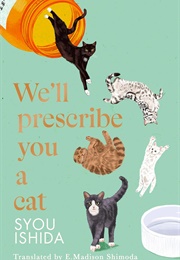We'll Prescribe You a Cat (Syou Ishida)