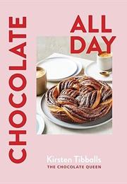 Chocolate All Day (Kirsten Tibballs)