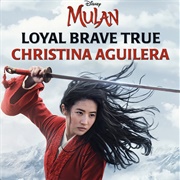 Loyal Brave True - Christina Aguilera (From Mulan)