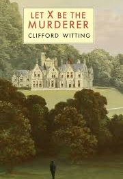 Let X Be the Murderer (Clifford Witting)