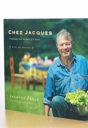 Chez Jacques: Traditions and Rituals of a Cook (Pepin, Jacques)