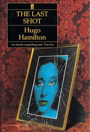 The Last Shot (Hugo Hamilton)