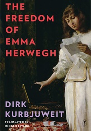The Freedom of Emma Herwegh (Dirk Kurbjuweit)