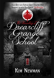 The Haunting of Drearcliff Grange School (Kim Newman)