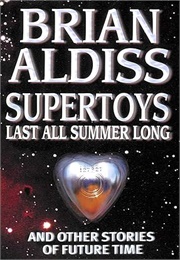"Supertoys Last All Summer Long" (Brian Aldiss)