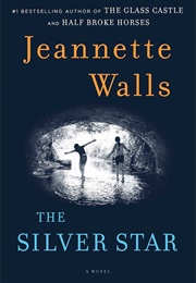 The Silver Star: A Novel (Walls, Jeannette)