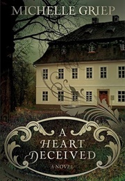 A Heart Deceived (Michelle Griep)