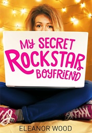 My Secret Rockstar Boyfriend (Eleanor Wood)