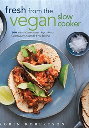 Fresh From the Vegan Slowcooker (Robertson, Robin)