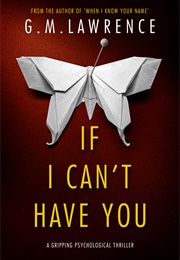 If I Can&#39;t Have You (G.M. Lawrence)
