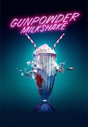 Gunpowder Milkshake: 85 (2021)