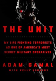 The Unit: My Life Fighting Terrorists as One of America's Most Secret Military Operatives (Adam Gamal)