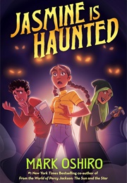 Jasmine Is Haunted (Mark Oshiro)