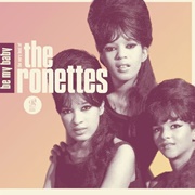 Be My Baby - The Ronettes