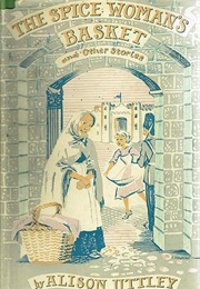The Spice Woman's Basket and Other Tales (Alison Uttley)