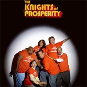 The Knights of Prosperity (2007)