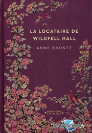 La Locataire De Willfell Hall (Anne Brontë)