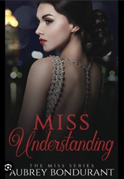 Miss Understandings (Aubrey Bondurant)