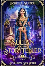 The Sultan and the Storyteller (Lichelle Slater)