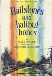 Hailstones and Halibut Bones (Mary O'Neill)