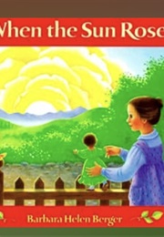 When the Sun Rose (Barbara Helen Berger)