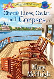 Chorus Lines, Caviar, and Corpses (Mary Mchugh)