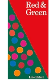 Red & Green (Lois Ehlert)