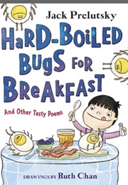 Hard-Boiled Bugs for Breakfast (Prelutsky)