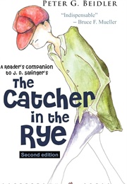 A Reader's Companion to J. D. Salinger's the Catcher in the Rye (Peter G. Beidler)