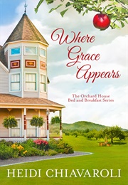 Where Grace Appears (Heidi Chiavaroli)