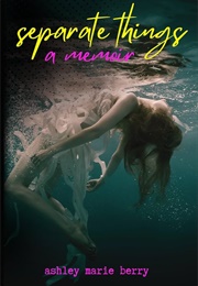 Separate Things (Ashley Marie Berry)