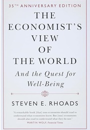The Economist's View of the World and the Quest for Well-Being (Steven E. Rhoads)