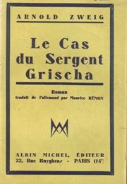 Le Cas Du Sergent Grisha (Arnold Zweig)