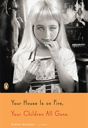 Your House Is on Fire, Your Children All Gone (Stefan Kiesbye)